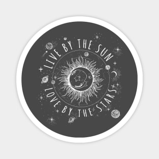 Live by the sun Love by the Moon Magnet